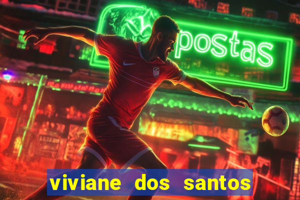 viviane dos santos barbosa biografia